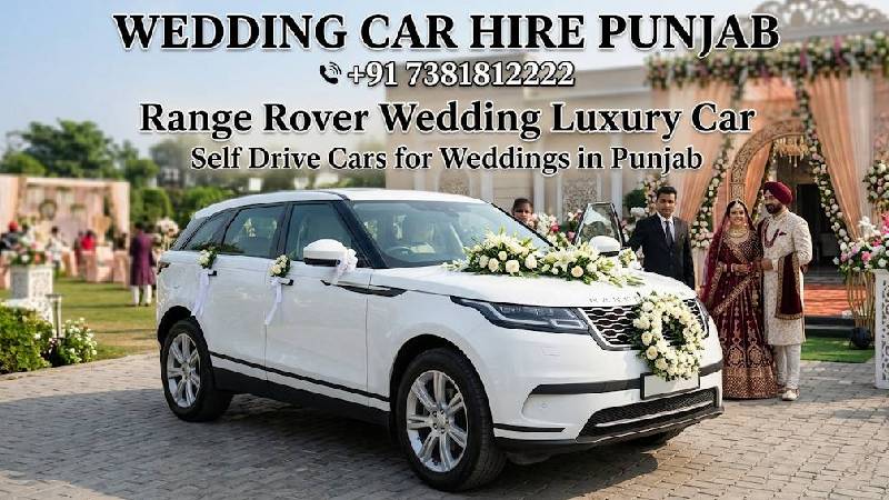 Make Your Wedding Grand with Premium Luxury Car Hire in Punjab | Wedding Car Hire Punjab